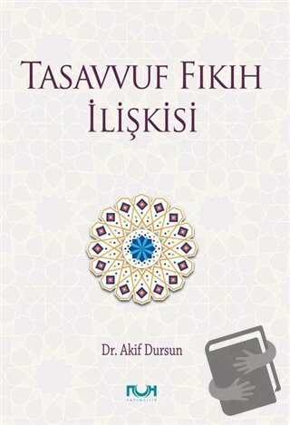 Tasavvuf Fıkıh İlişkisi (Ciltli) - Akif Dursun - Nuh Yayıncılık - Fiya