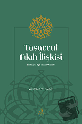 Tasavvuf Fıkıh İlişkisi - Mustafa Şeref Aydın - Fecr Yayınları - Fiyat