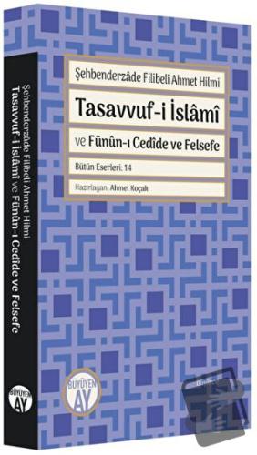 Tasavvuf-i İslami ve Fünun-ı Cedide ve Felsefe - Şehbenderzade Filibel