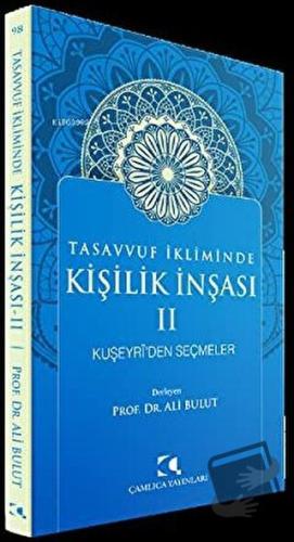 Tasavvuf İkliminde Kişilik İnşası 2 - Kuşeyri'den Seçmeler - Ali Bulut