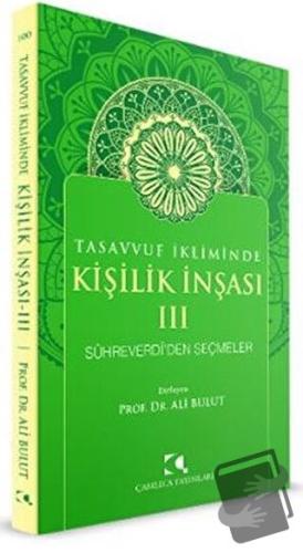 Tasavvuf İkliminde Kişilik İnşası 3 - Ali Bulut - Çamlıca Yayınları - 