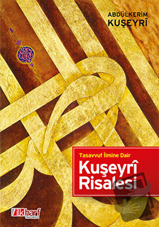 Tasavvuf İlmine Dair - Kuşeyri Risalesi - Abdülkerim Kuşeyri - İlkharf