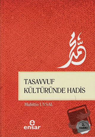 Tasavvuf Kültüründe Hadis - Muhittin Uysal - Ensar Neşriyat - Fiyatı -