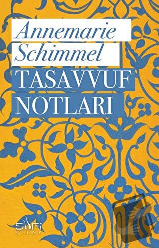 Tasavvuf Notları - Annemarie Schimmel - Sufi Kitap - Fiyatı - Yorumlar