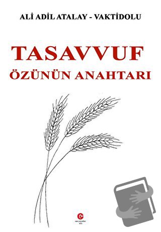 Tasavvuf Özünün Anahtarı - Ali Adil Atalay Vaktidolu - Can Yayınları (