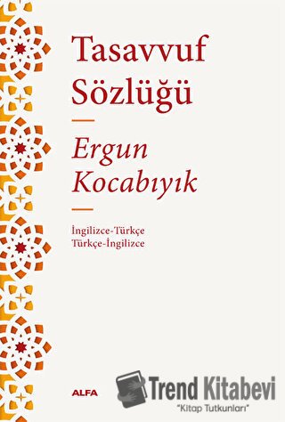 Tasavvuf Sözlüğü - Ergun Kocabıyık - Alfa Yayınları - Fiyatı - Yorumla