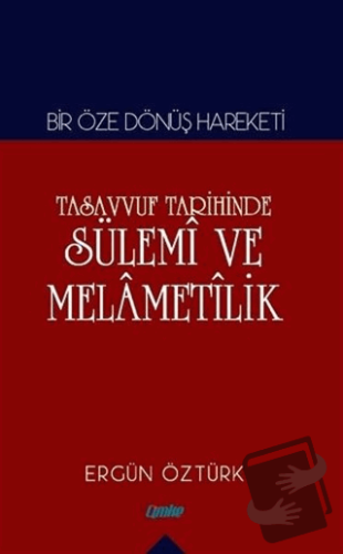 Tasavvuf Tarihinde Sülemi ve Melametilik - Ergün Öztürk - Çimke Yayıne