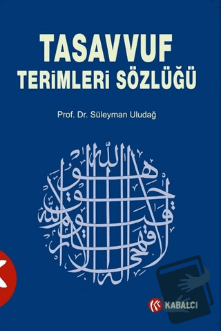 Tasavvuf Terimleri Sözlüğü - Süleyman Uludağ - Kabalcı Yayınevi - Doru