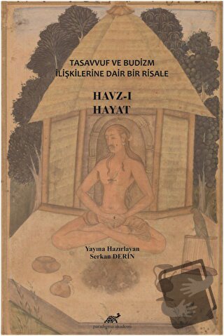 Tasavvuf ve Budizm İlişkilerine Dair Bir Risale: Havz-ı Hayat (Ciltli)