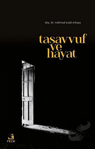 Tasavvuf Ve Hayat - Mahmud Esad Erkaya - Fecr Yayınları - Fiyatı - Yor