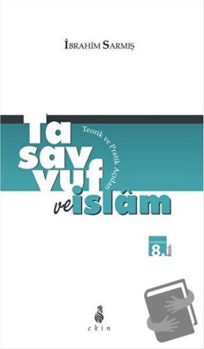 Tasavvuf ve İslam - İbrahim Sarmış - Ekin Yayınları - Fiyatı - Yorumla