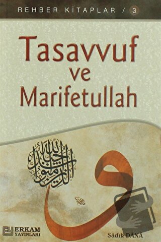 Tasavvuf Ve Marifetullah - Sadık Dana - Erkam Yayınları - Fiyatı - Yor