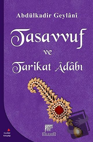 Tasavvuf ve Tarikat Adabı - Abdülkadir Geylani - Gelenek Yayıncılık - 