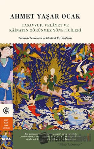 Tasavvuf, Velayet ve Kainatın Görünmez Yöneticileri (Ciltli) - Ahmet Y