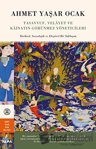 Tasavvuf, Velayet ve Kainatın Görünmez Yöneticileri - Ahmet Yaşar Ocak