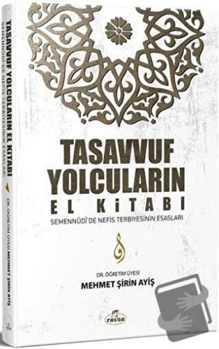 Tasavvuf Yolcuların El Kitabı - Mehmet Şirin Ayiş - Ravza Yayınları - 