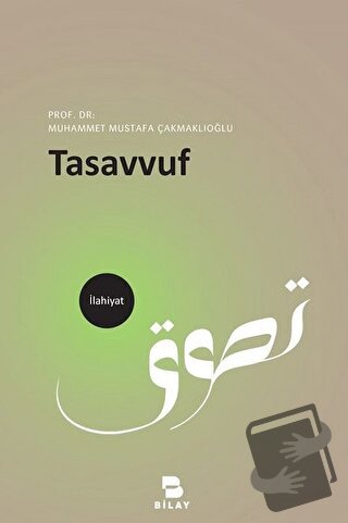 Tasavvuf - M. Mustafa Çakmaklıoğlu - BİLAY (Bilimsel Araştırma Yayınla