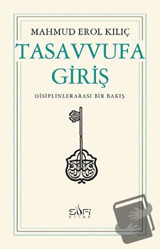 Tasavvufa Giriş - Mahmud Erol Kılıç - Sufi Kitap - Fiyatı - Yorumları 