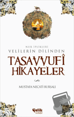 Tasavvufi Hikayeler - Mustafa Necati Bursalı - Çelik Yayınevi - Fiyatı