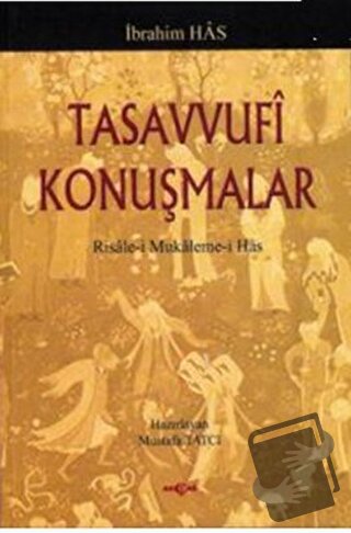 Tasavvufi Konuşmalar - İbrahim Has - Akçağ Yayınları - Fiyatı - Yoruml