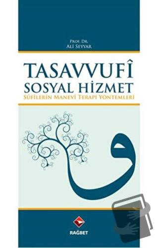 Tasavvufi Sosyal Hizmet - Ali Seyyar - Rağbet Yayınları - Fiyatı - Yor