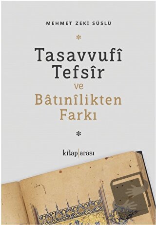 Tasavvufi Tefsir ve Batınilikten Farkı - Mehmet Zeki Süslü - Kitap Ara