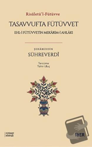 Tasavvufta Fütüvvet: Ehl-i Fütüvvetin Mekarim-i Ahlakı - Şehabeddin es