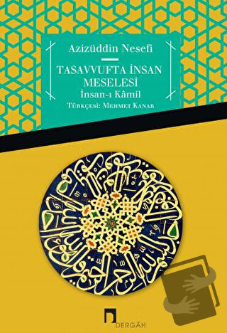 Tasavvufta İnsan Meselesi İnsan-ı Kamil - Azizüddin Nesefi - Dergah Ya