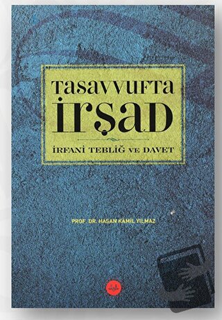 Tasavvufta İrşad İrfani Tebliğ ve Davet - Hasan Kamil Yılmaz - Diyanet