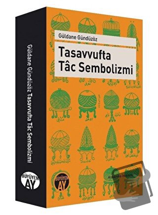 Tasavvufta Tac Sembolizmi - Güldane Gündüzöz - Büyüyen Ay Yayınları - 