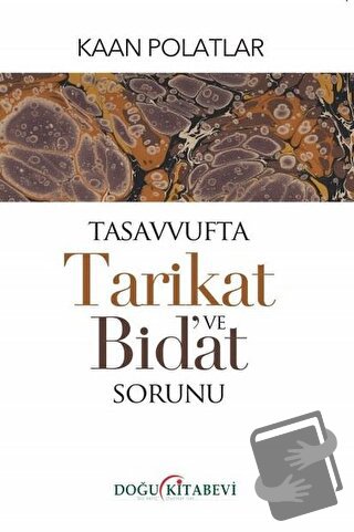 Tasavvufta Tarikat ve Bid'at Sorunu - Kaan Polatlar - Doğu Kitabevi - 