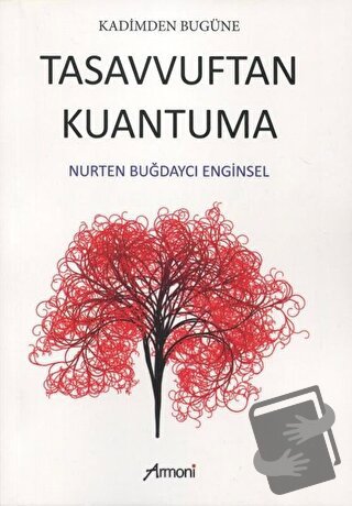 Tasavvuftan Kuantuma - Nurten Buğdaycı Enginsel - Armoni Yayıncılık - 