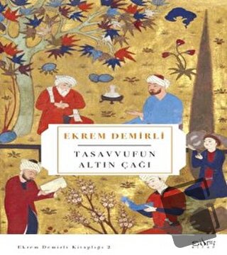 Tasavvufun Altın Çağı - Ekrem Demirli - Sufi Kitap - Fiyatı - Yorumlar