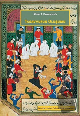 Tasavvufun Oluşumu - Ahmet T. Karamustafa - İstanbul Bilgi Üniversites