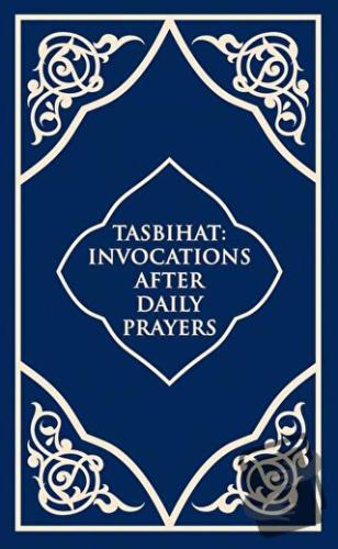 Tasbihat Invocations After Daily Prayers (Ciltli) - Kolektif - Timaş P