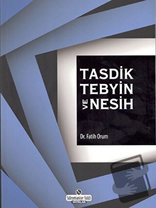 Tasdik Tebyin ve Nesih - Fatih Orum - Süleymaniye Vakfı Yayınları - Fi