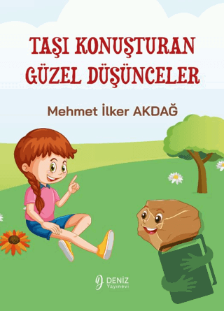 Taşı Konuşturan Güzel Düşünceler - Mehmet İlker Akdağ - Deniz Yayınevi