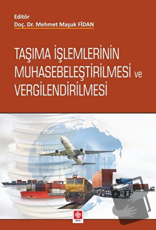 Taşıma İşlemlerinin Muhasebeleştirilmesi ve Vergilendirilmesi - Mehmet