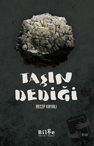 Taşın Dediği - Recep Kayalı - Bilge Kültür Sanat - Fiyatı - Yorumları 