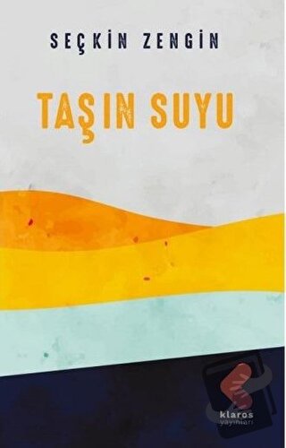 Taşın Suyu - Seçkin Zengin - Klaros Yayınları - Fiyatı - Yorumları - S