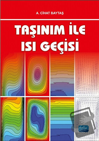 Taşınım İle Isı Geçişi - A. Cihat Baytaş - Nobel Akademik Yayıncılık -