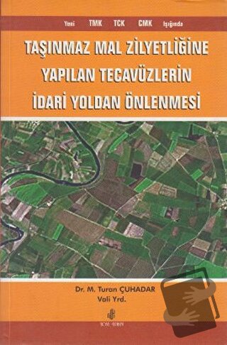 Taşınmaz Mal Zilyetliğine Yapılan Tecavüzlerin İdari Yoldan Önlenmesi 