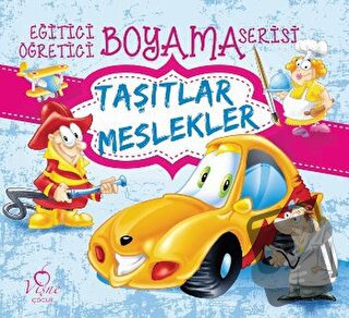 Taşıtlar Meslekler - Eğitici Öğretici Boyama Serisi - Kolektif - Vişne