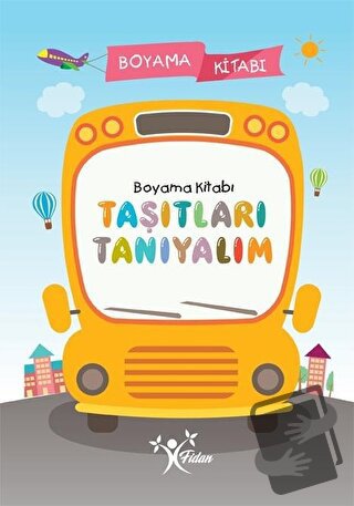 Taşıtları Tanıyalım - Boyama Kitabı - Kolektif - Fidan - Fiyatı - Yoru