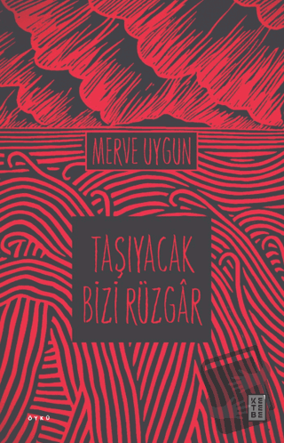 Taşıyacak Bizi Rüzgar - Merve Uygun - Ketebe Yayınları - Fiyatı - Yoru