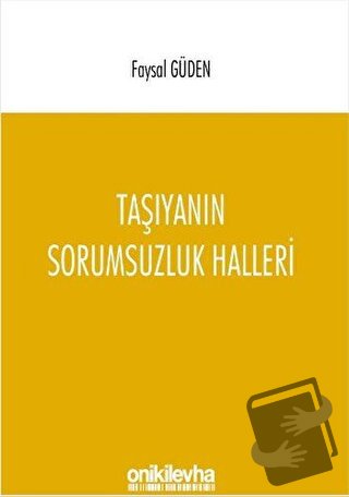 Taşıyanın Sorumsuzluk Halleri - Faysal Güden - On İki Levha Yayınları 