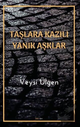 Taşlara Kazılı Yanık Aşklar - Veysi Ülgen - J&J Yayınları - Fiyatı - Y