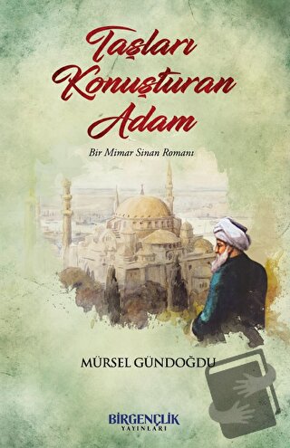 Taşları Konuşturan Adam - Mürsel Gündoğdu - Bir Gençlik Yayınları - Fi