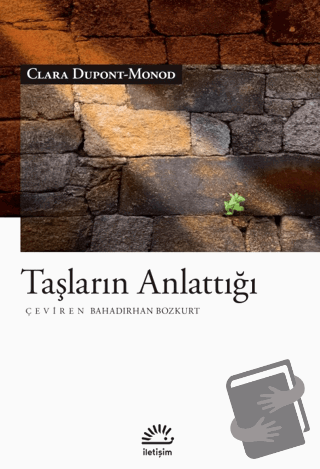 Taşların Anlattığı - Clara Dupont-Monod - İletişim Yayınevi - Fiyatı -