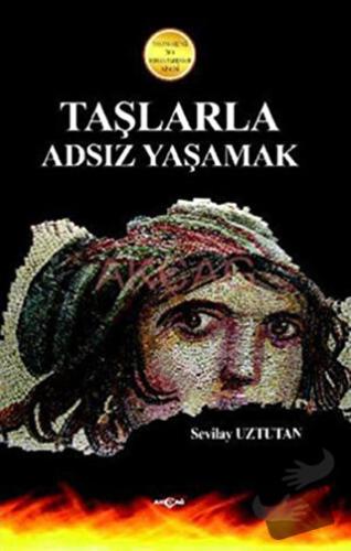 Taşlarla Adsız Yaşamak - Sevilay Uztutan - Akçağ Yayınları - Fiyatı - 